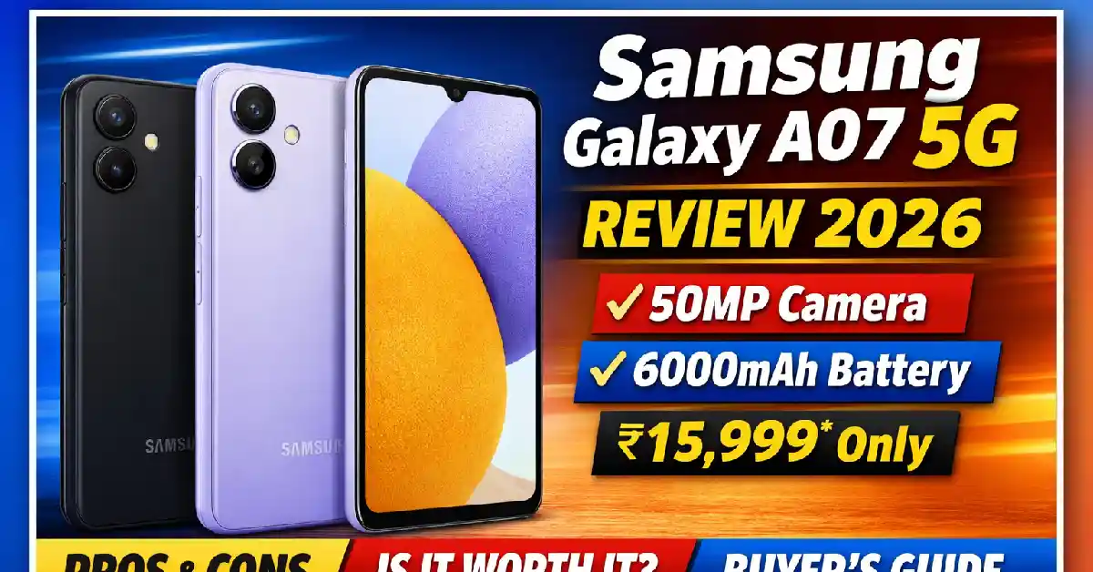 Samsung Galaxy A07 5G Review 2026